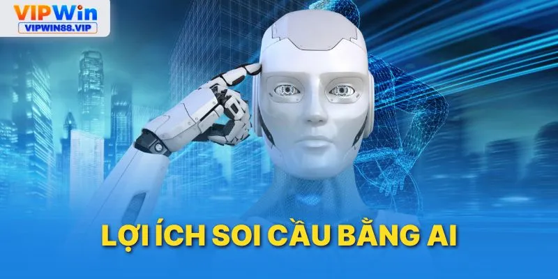 Lợi ích của việc soi cầu bằng AI
