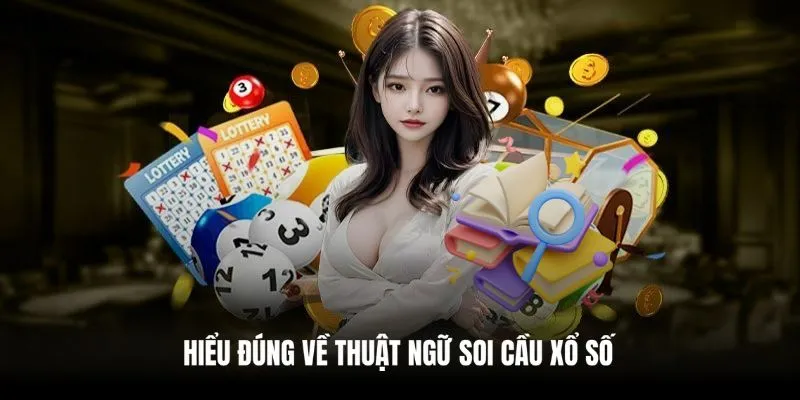 Hiểu đúng về thuật ngữ soi cầu xổ số