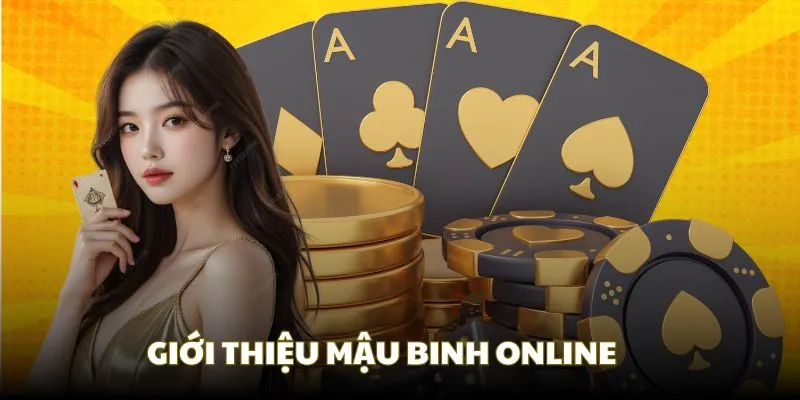 Giới thiệu thông tin của Mậu Binh online