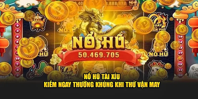 Nổ hũ tài xỉu