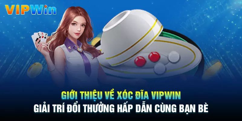 Xóc đĩa online Vipwin - Tuyệt phẩm hot của năm 2025