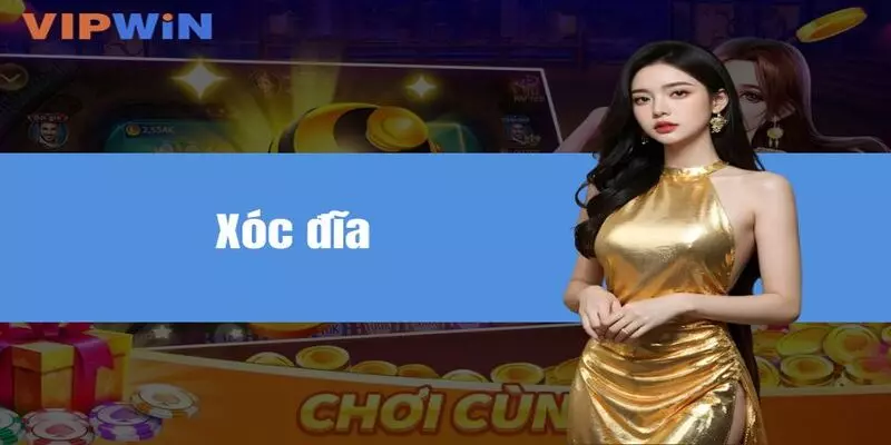 xóc đĩa vipwin