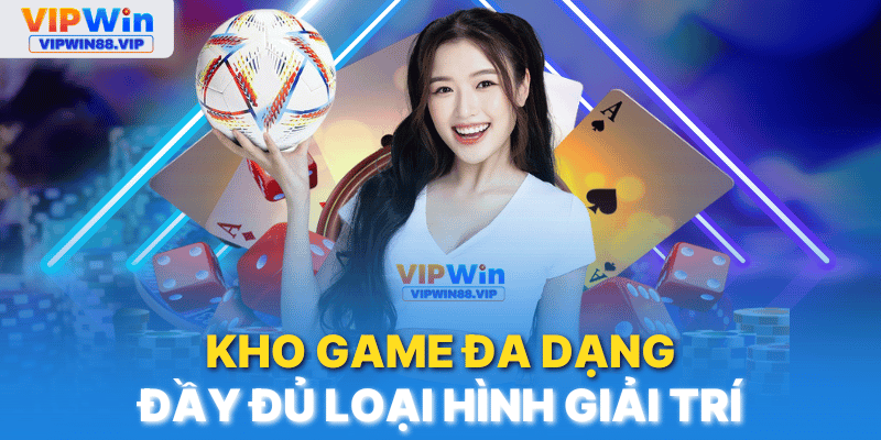 VIPWIN Kho game thú vị, kịch tính luôn là điều hấp dẫn hội viên